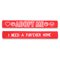 Adopt Me - I Need A  Furever Home Dog Lead Sleeve