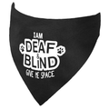 I am Deaf and Blind - Give Me Space Dog Bandana