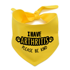 I Have Arthritis Please be Kind Dog Bandana